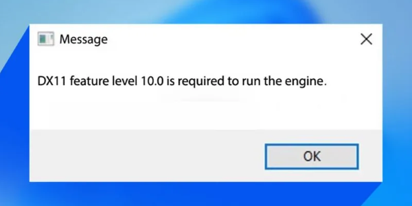 DX11 feature level 10.0 报错的主要原因 DX11 feature level 10.0 报错的主要原因