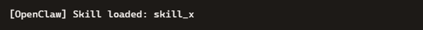 [OpenClaw] Skill loaded: skill_x